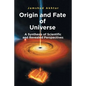 Origin and Fate of Universe: A Synthesis of Scientific and Revealed Perspectives - Paperback