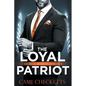 The Loyal Patriot: Georgia Patriots Romance - Paperback
