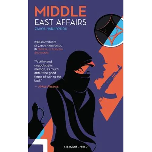 Middle East Affairs: War Adventures of Zahos Hadjifotiou in Tobruk, El Alamein and Rimini - Paperback