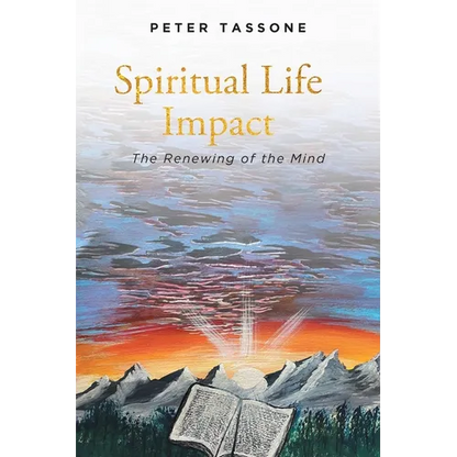 Spiritual Life Impact: The Renewing of the Mind - Paperback