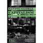 Saving Global Capitalism: Interrogating Austerity and Working Class Responses to Crises - Paperback