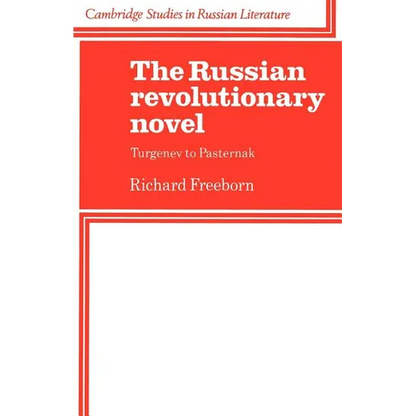 The Russian Revolutionary Novel: Turgenev to Pasternak - Paperback