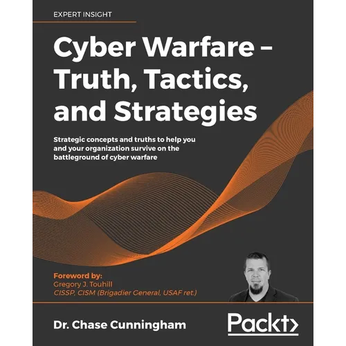 Cyber Warfare - Truth, Tactics, and Strategies - Paperback