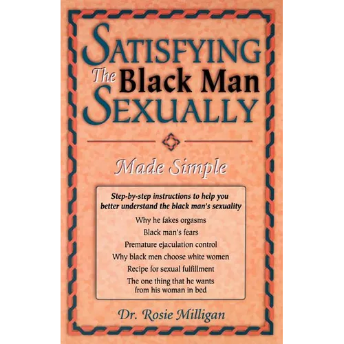 Satisfying The Black Man Sexually Made Simple - Paperback