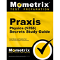 Praxis Physics (5266) Secrets Study Guide: Exam Review and Practice Test for the Praxis Subject Assessments - Paperback