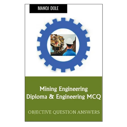 Mining Engineering Diploma & Engineering MCQ - Paperback