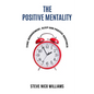 The Positive Mentality: Time Management, Sleep and Positive Routines - Paperback