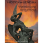 Hidden In Genesis: Delving deeply into Scripture to discover the veiled truths about our ancient history, fallen angels and Nepalim - Paperback