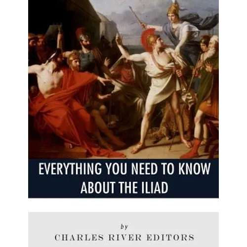 Everything You Need to Know About The Iliad - Paperback