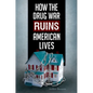 How the Drug War Ruins American Lives - Hardcover