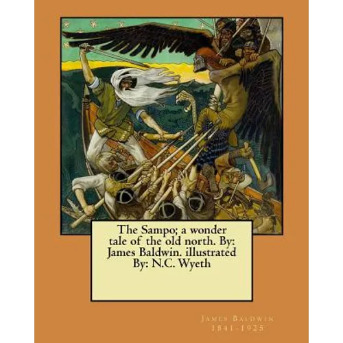 The Sampo; a wonder tale of the old north. By: James Baldwin. illustrated By: N.C. Wyeth - Paperback