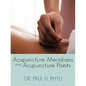 Acupuncture Meridians and Acupuncture Points - Paperback