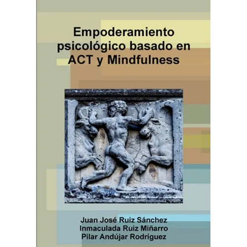 Empoderamiento psicológico basado en ACT y Mindfulness - Paperback