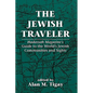The Jewish Traveler: Hadassah Magazine's Guide to the World's Jewish Communities and Sights - Paperback