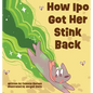 How Ipo Got Her Stink Back - Hardcover