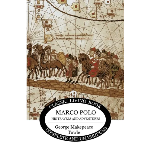 Marco Polo: his travels and adventures - Paperback