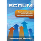 Scrum - User Stories: How to Leverage User Stories For Better Requirements Definition - Paperback