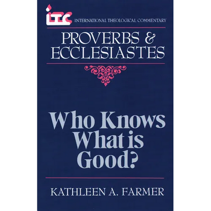 Proverbs and Ecclesiastes: Who Knows What Is Good? - Paperback