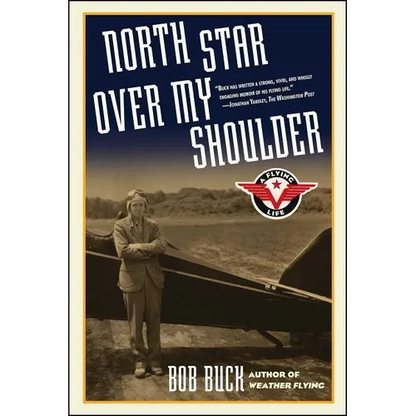 North Star Over My Shoulder: A Flying Life - Paperback