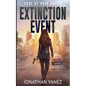 Extinction Event: A Survival Thriller - Paperback