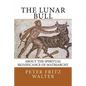 The Lunar Bull: About the Spiritual Significance of Matriarchy - Paperback