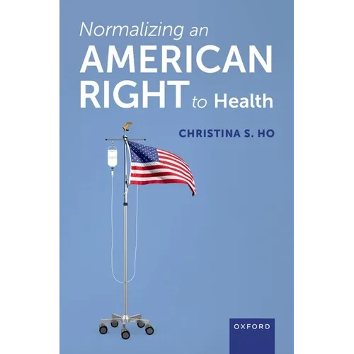 Normalizing an American Right to Health - Hardcover