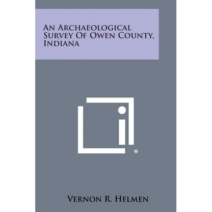 An Archaeological Survey of Owen County, Indiana - Paperback