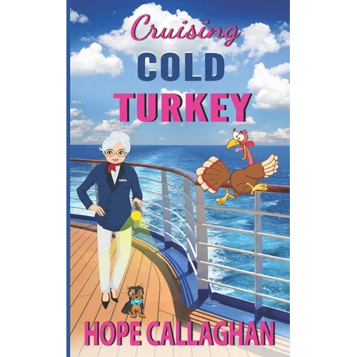 Cruising Cold Turkey: A Cruise Ship Cozy Mystery Novel - Paperback