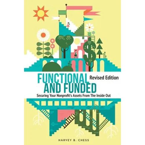 Functional and Funded: Securing Your Nonprofit's Assets From The Inside Out - Paperback