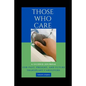 Those Who Care: A Guided Journal for Past, Present, and Future Transplant Caregivers - Paperback