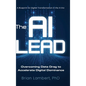 The AI Lead: Overcoming Data Drag to Accelerate Digital Dominance - Hardcover