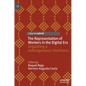 The Representation of Workers in the Digital Era: Organizing a Heterogeneous Workforce - Hardcover