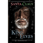 Santa Claus: The King of the Elves: Unabridged Edition - Paperback