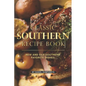 Classic Southern Recipe Book: New and Old Southern Favorite Dishes - Paperback