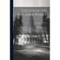 The Life of the Rev. John Wesley ...: Collected From His Private Papers and Printed Works; and Written at the Request of His Executors. to Which Is Pr - Paperback