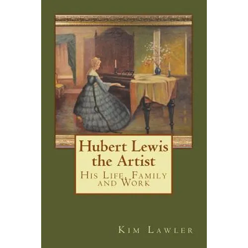 Hubert Lewis the Artist: His Life, Family and Work - Paperback