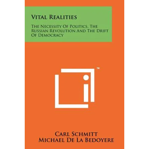 Vital Realities: The Necessity Of Politics, The Russian Revolution And The Drift Of Democracy - Paperback