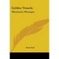 Golden Vessels: Missionary Messages - Paperback