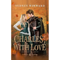 Charles, With Love: A Snow White Fairy Tale Retelling - Paperback