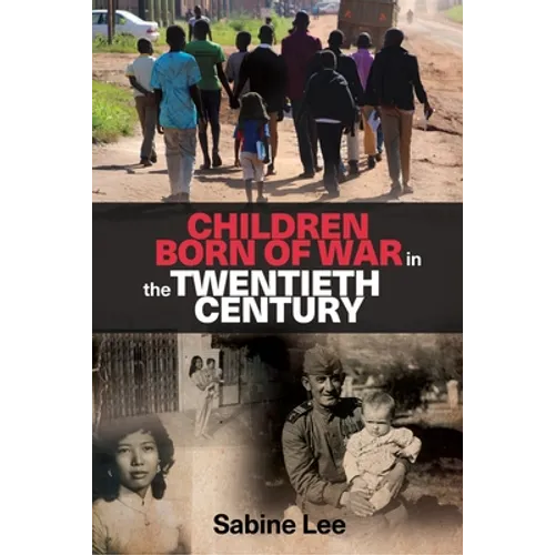 Children born of war in the twentieth century - Paperback