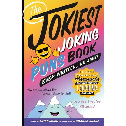 The Jokiest Joking Puns Book Ever Written . . . No Joke!: 1,001 Brand-New Wisecracks That Will Keep You Laughing Out Loud - Paperback