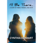 I'll Be There...: A Story of Family, Friends, and Faith - Paperback