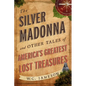 The Silver Madonna and Other Tales of America's Greatest Lost Treasures - Paperback