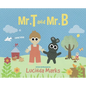 Mr. T and Mr. B - Hardcover