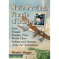 Marie Marvingt, Fiancee of Danger: First Female Bomber Pilot, World-Class Athlete and Inventor of the Air Ambulance - Paperback