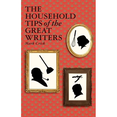 The Household Tips of the Great Writers - Hardcover