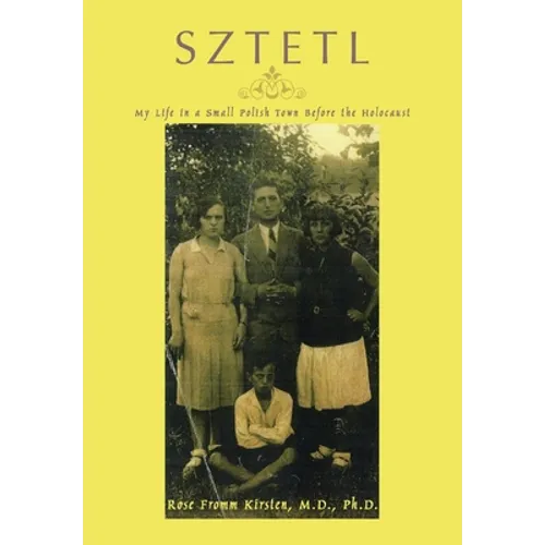 Sztetl: My Life in a Small Polish Town Before the Holocaust - Hardcover