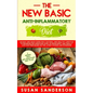 The New Basic Anti-Inflammatory Diet: An Easy and Quick Guide for a Natural and Healthy Lifestyle to Decrease Inflammation Level in Human Body and Fin - Paperback