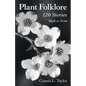 Plant Folklore: 120 Stories - Paperback