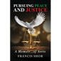 Pursuing Peace and Justice: A Memoir...of Sorts - Paperback
